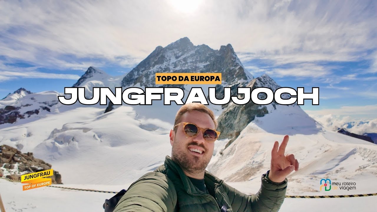 VLOG | JUNGFRAUJOCH | O TOPO DA EUROPA – GUIA COMPLETO