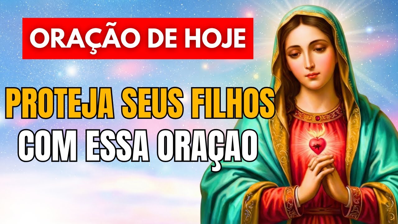 Oração Poderosa Para Blindar a Vida dos Seus Filhos Hoje