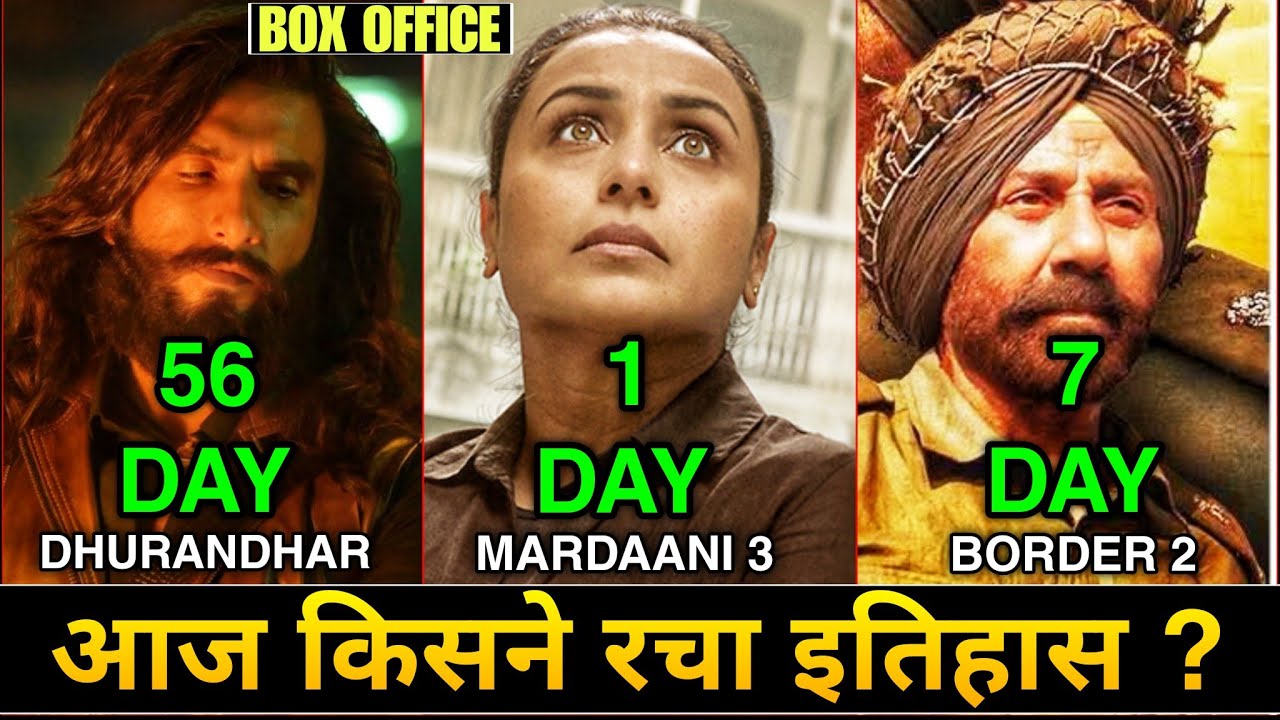 Border 2 Box Office Collection, Dhurandhar Box Office Collection, Mardaani 3 Box Office Collection
