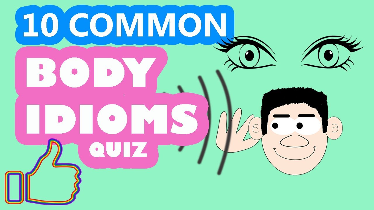 10 Common English idioms with Body Parts quiz. Idioms (with examples) that Native speakers use .