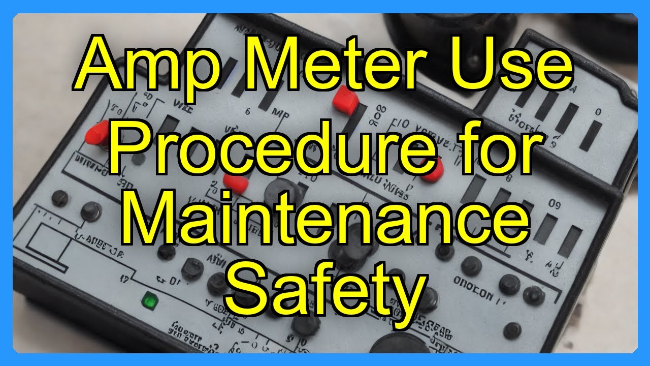 Amp Meter Use Procedure for Maintenance Safety