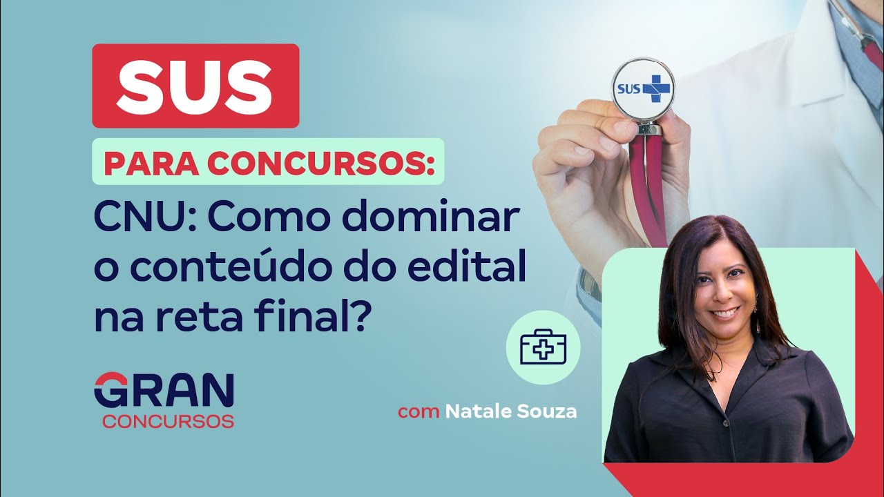 SUS para Concursos - CNU: Como dominar o conteúdo do edital na reta final? com Natale Souza