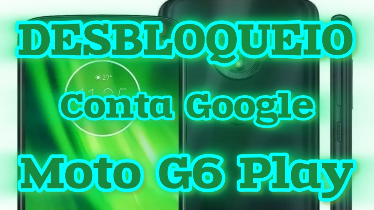 MOTO G6 PLAY FRP — COMO DESBLOQUEAR CONTA GOOGLE APÓS FORMATAR 🔓 SOLUÇÃO ATUALIZADA PASSO A PASSO
