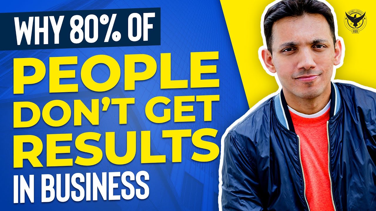 Why 80% Of People Don&rsquo;t Get Results In Business