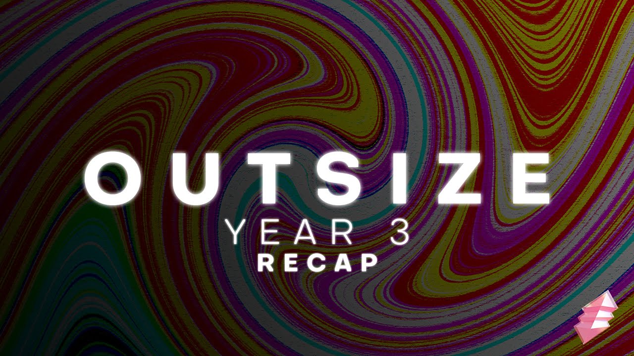 OUTSIZE YEAR 3