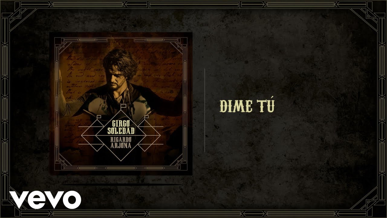 Ricardo Arjona - Dime T&uacute; (Audio)