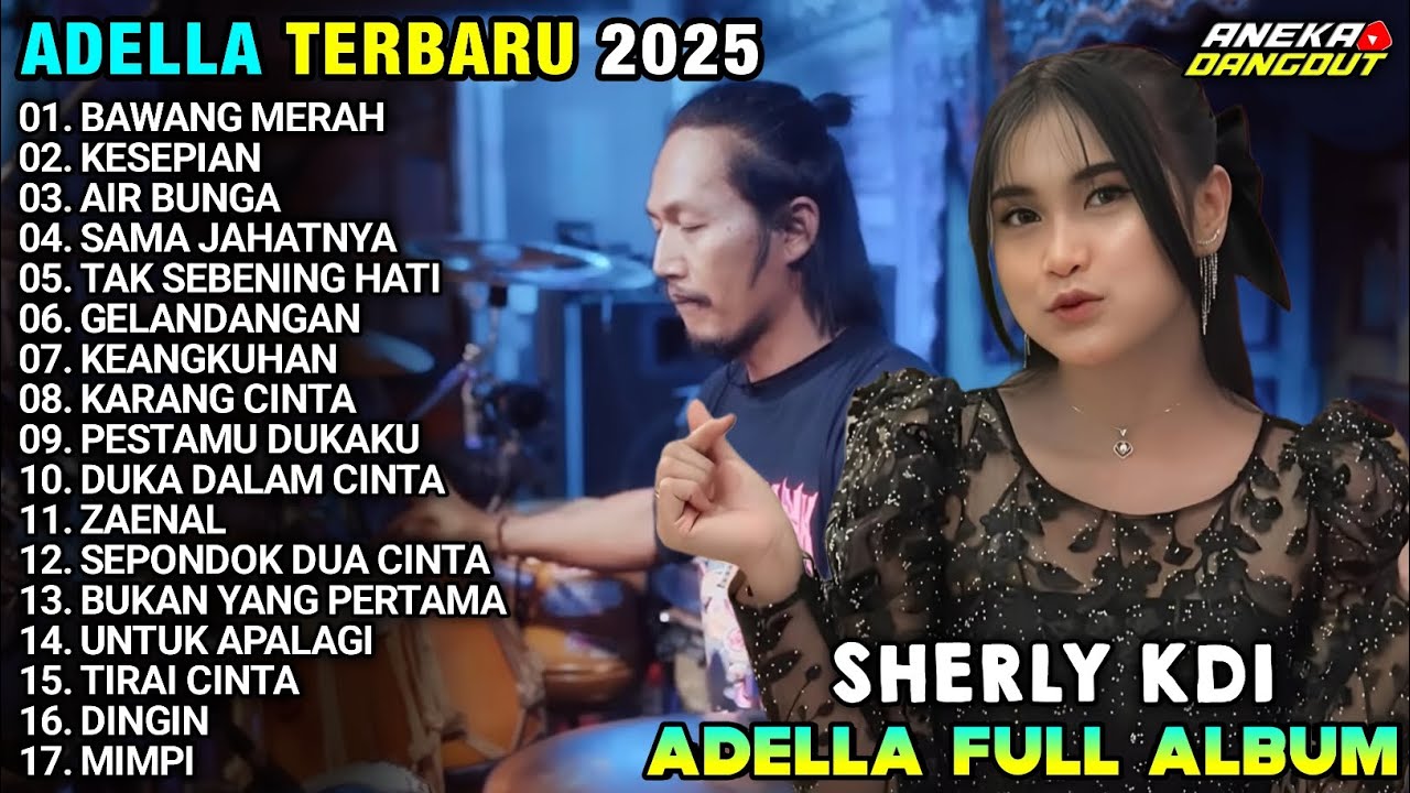 BAWANG MERAH - KESEPIAN - AIR BUNGA - FULL ALBUM SHERLY KDI ADELLA TERBARU 2025