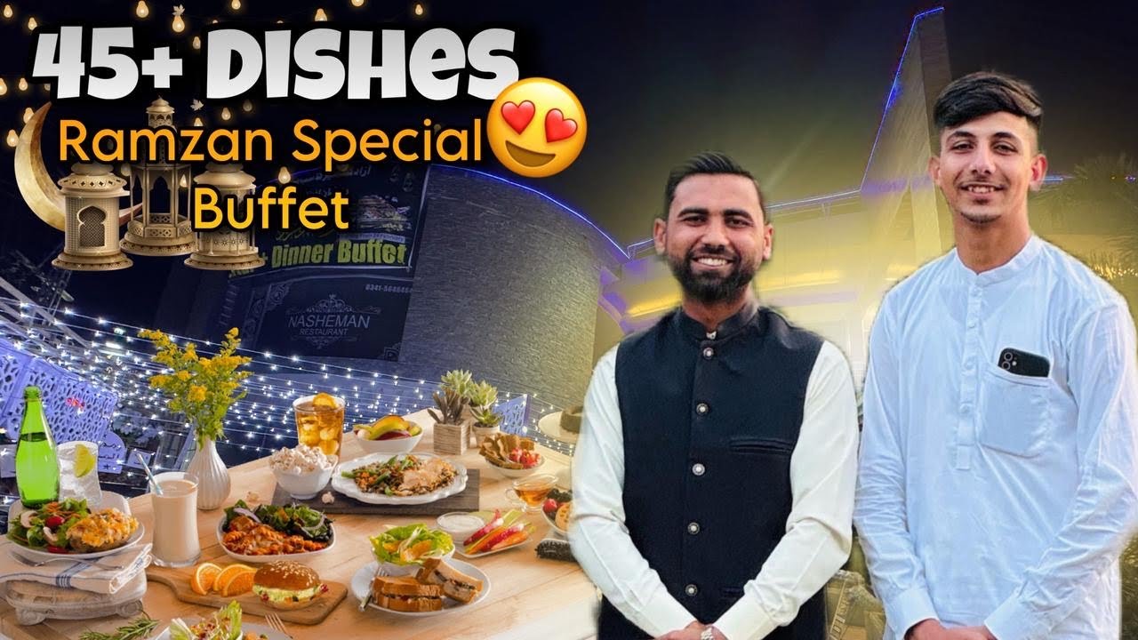 45+ Dishes Ramadan Buffet in Chakswari 😍| Hamoon Kashmiri | Nasheman Restaurant