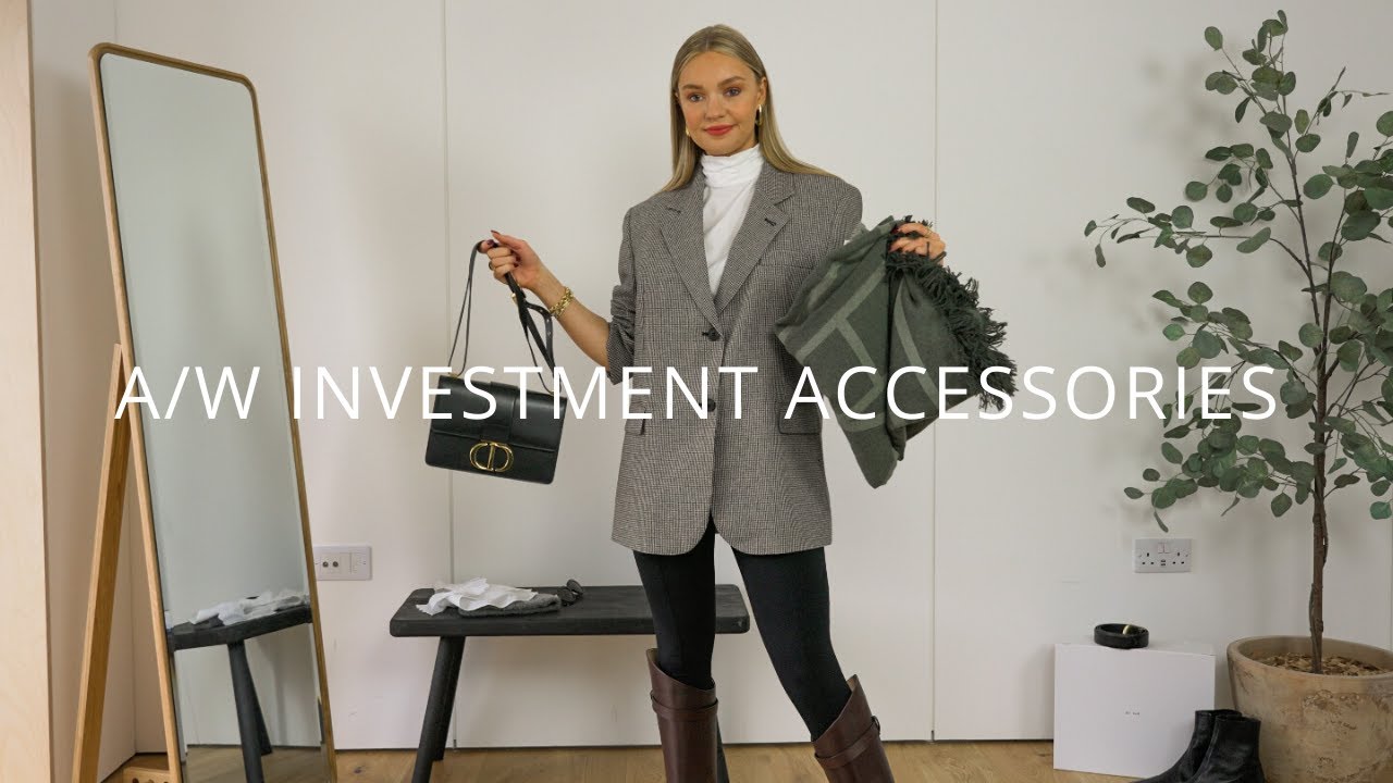 AUTUMN/WINTER ACCESSORIES TO INVEST IN