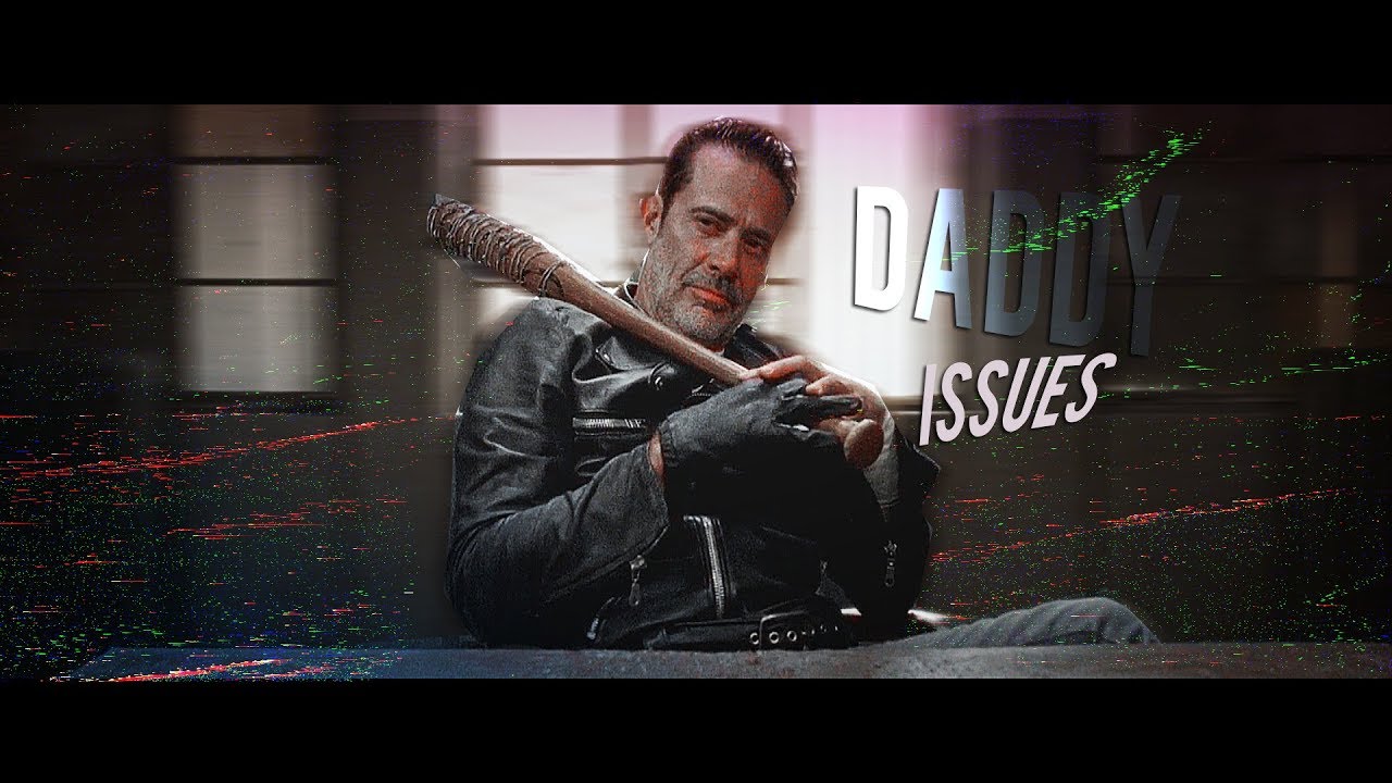 Daddy Issues || Negan