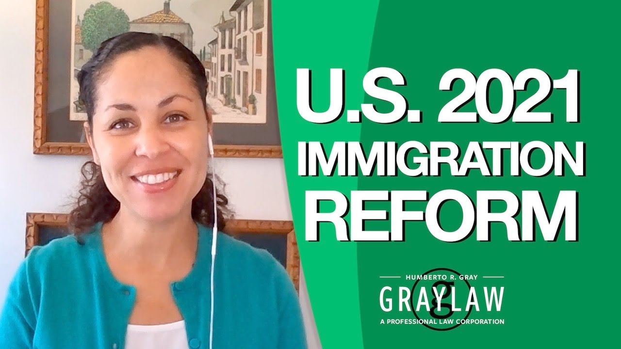 US Immigration Reform - Biden's 2021 US Citizenship Act - GrayLaw TV
