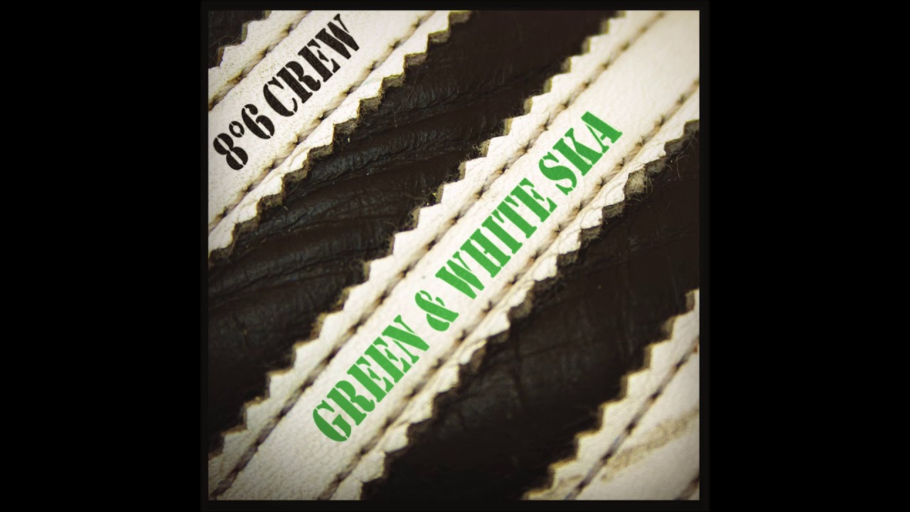8°6 CREW - Green And White Ska [FRANCE - 2019]