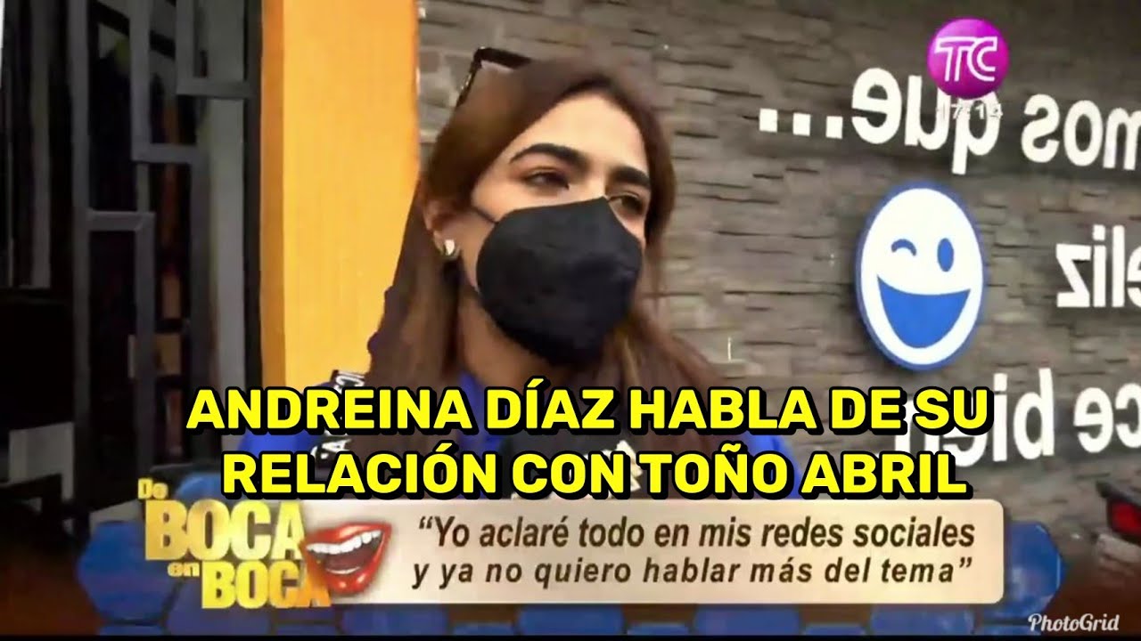 ANDREINA D&Iacute;AZ HABLA DE SU RELACI&Oacute;N CON TO&Ntilde;O ABRIL 😱