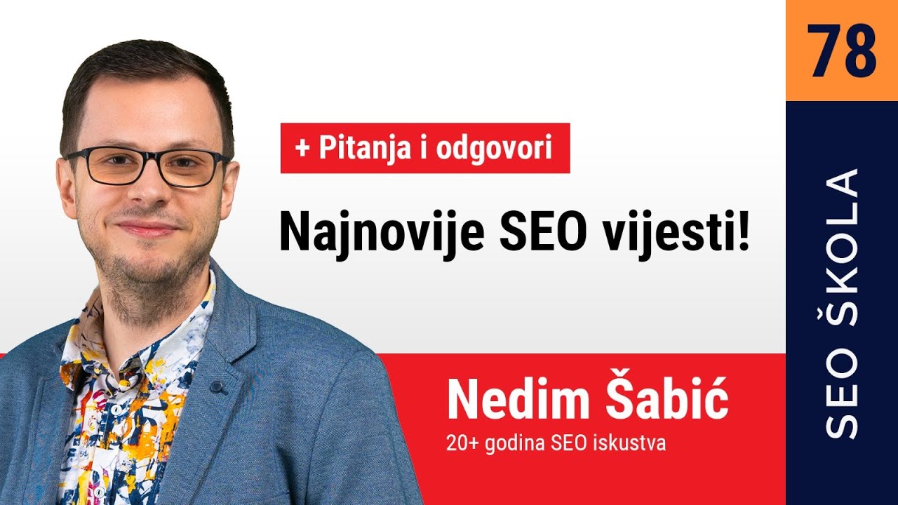 Najnovije SEO vijesti i odgovori na pitanja - SEO škola #78