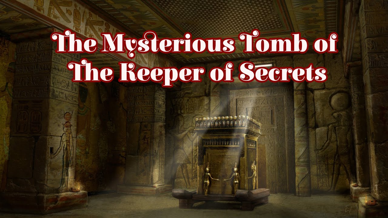 The Mysterious Tomb of The Keeper of Secrets
