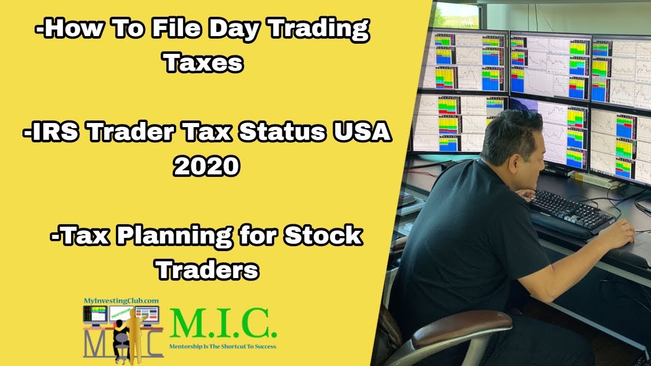 How To File Day Trading Taxes | IRS Trader Tax Status USA 2020 | Tax Planning for Stock Traders