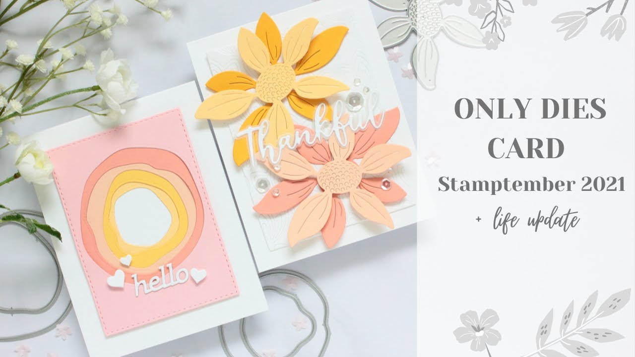 ONLY DIES Handmade Cards (+ STAMPtember Party and Life Update)