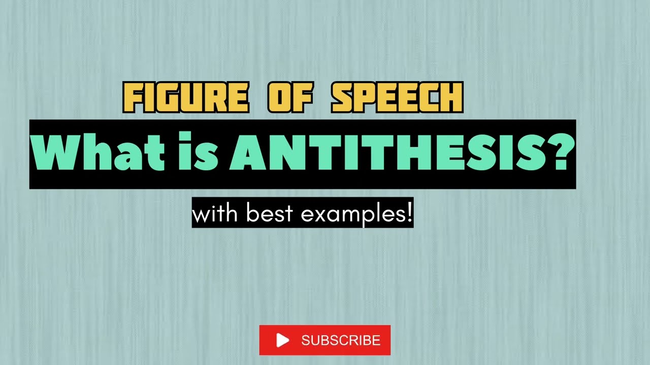 What is Antithesis? Easy way to understand with best examples. 