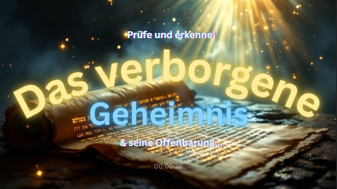 Das VERBORGENE und das OFFENBARTE Geheimnis - In Kürze...