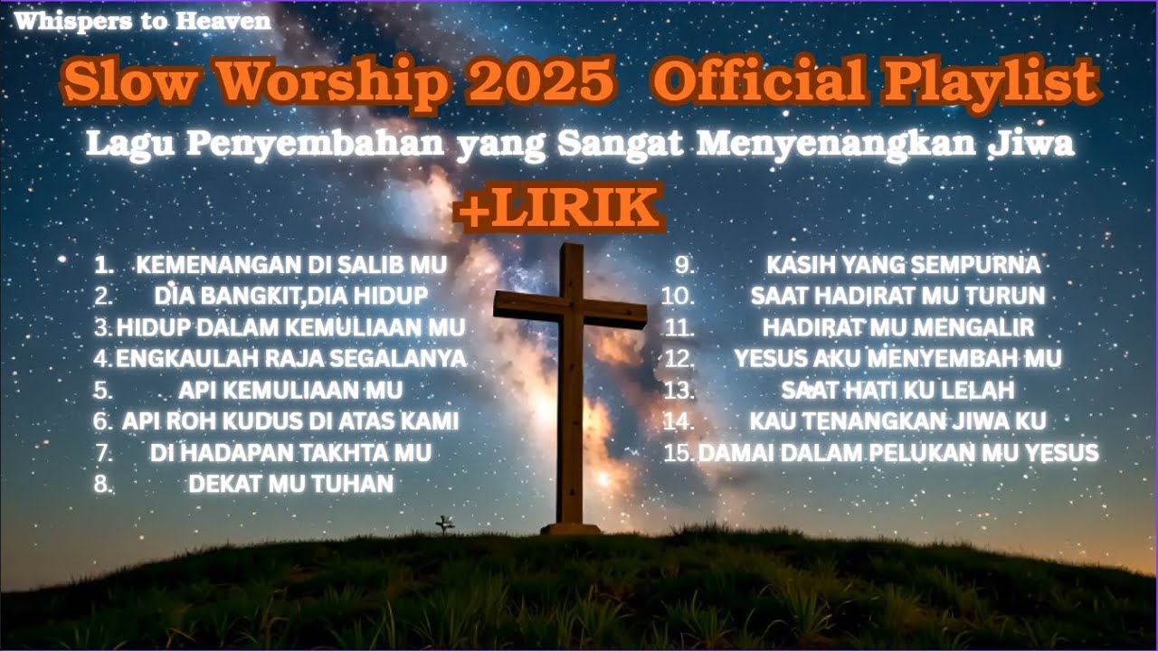 SLOW WORSHIP 2025 — Official Playlist | Lagu Penyembahan yang Sangat Menenangkan Jiwa + LIRIK