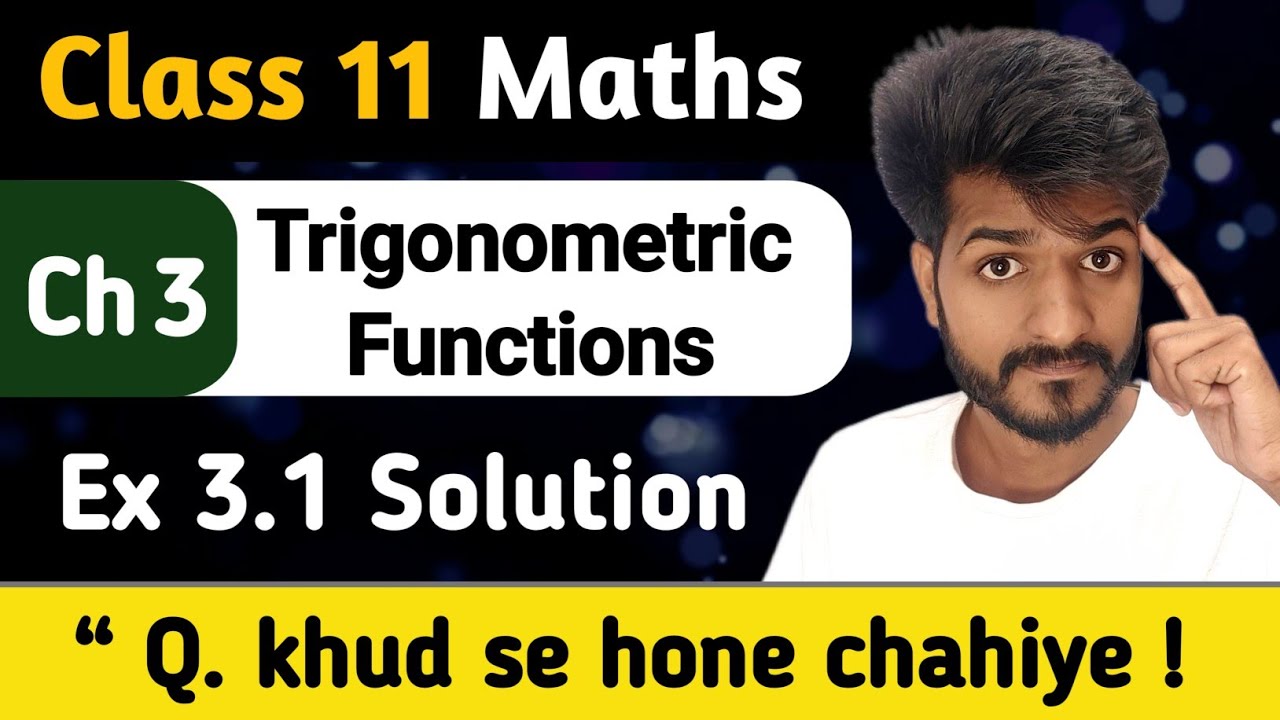 Class 11 Maths | Ch 3 Trigonometric Functions ( Lec 7 ) | Exercise 3.1 Solution 🔰 Monicsone 
