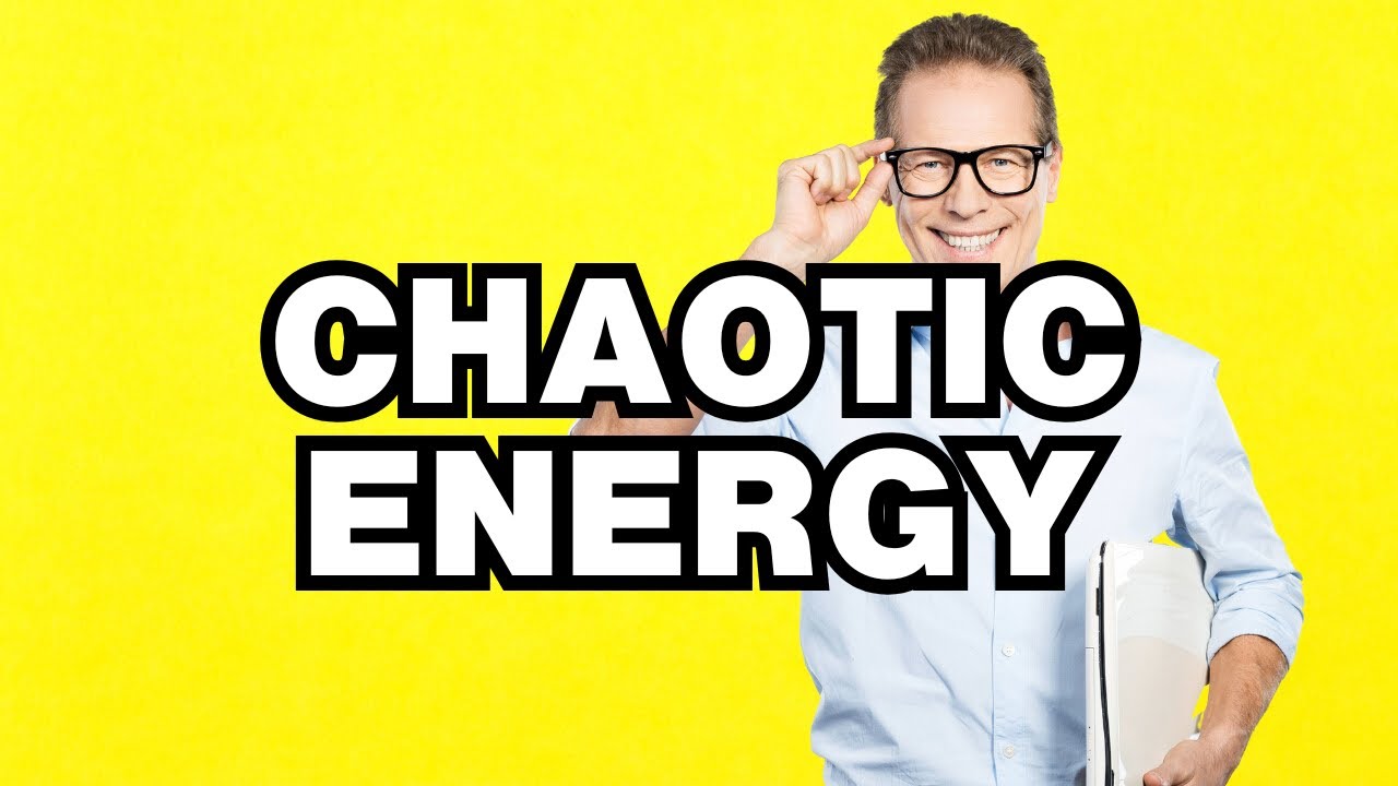 Chaotic energy - meaning | What does Chaotic energy mean? Slang definition