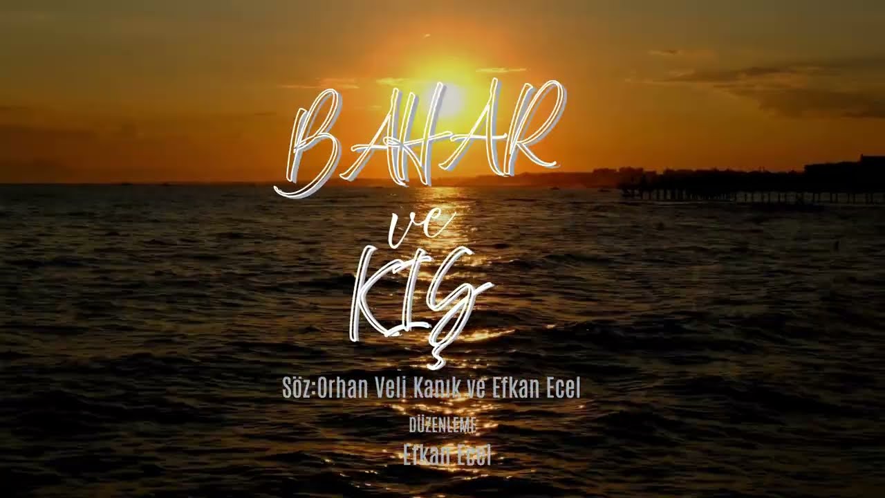 Bahar ve Kış | Duygusal Türkçe Şarkı