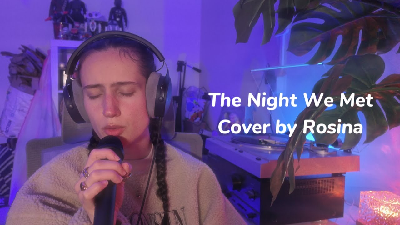 Rosina | Lord Hurron - The Night We Met (cover)
