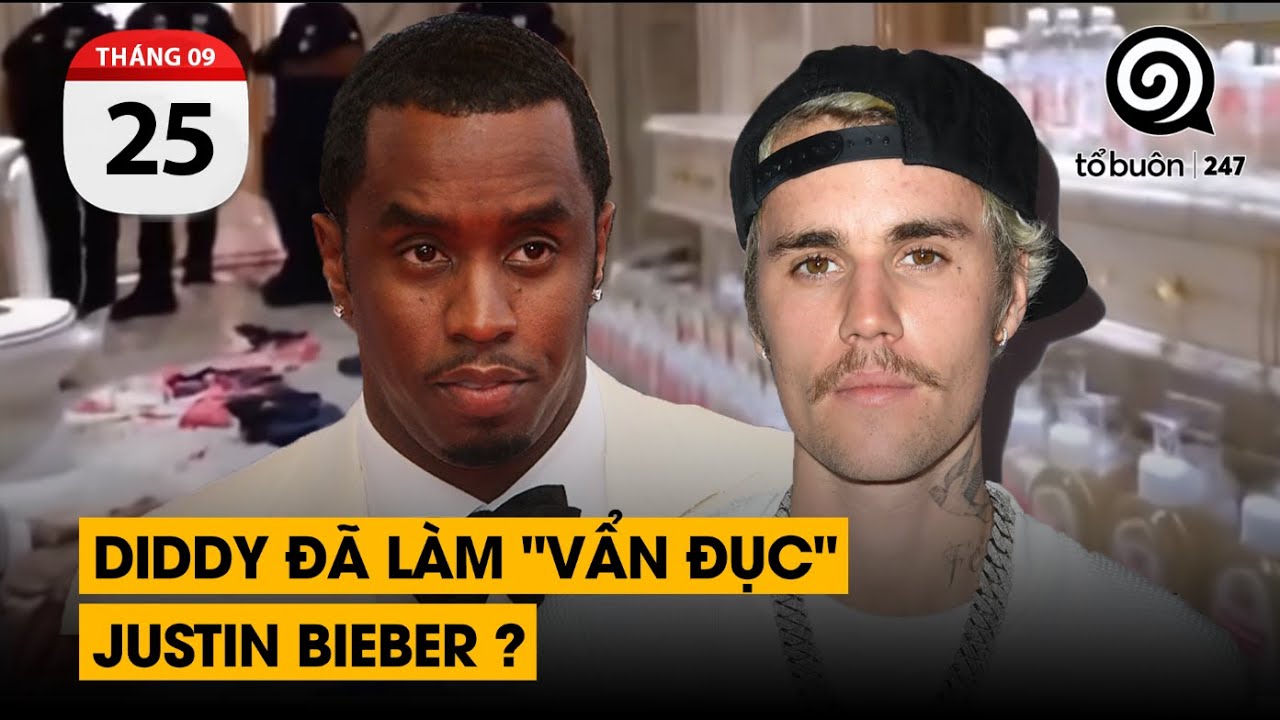 Liệu Diddy đã làm vẩn đục Justin Bieber. Thành công sớm, nổi tiếng sớm và hậu quả.