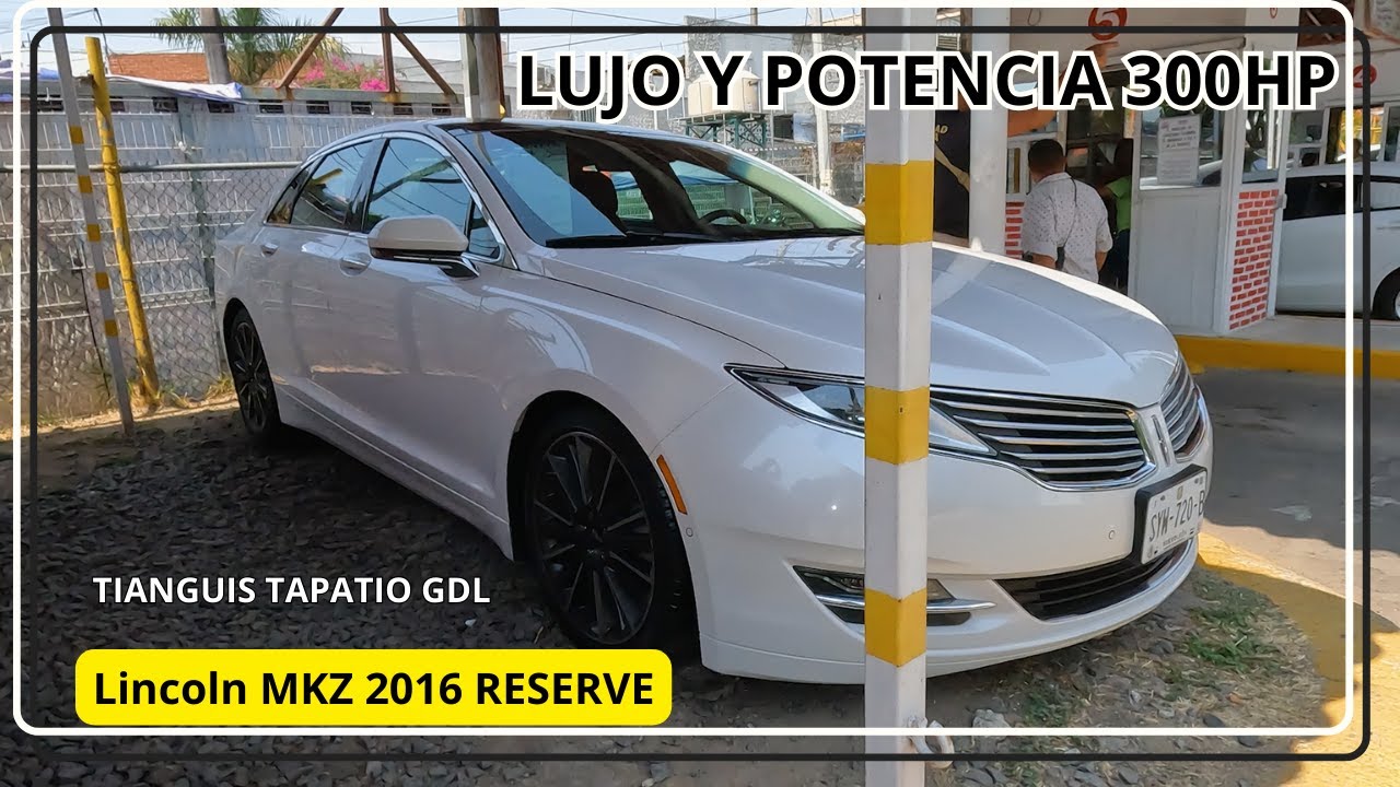Lincoln MKZ 2016 RESERVE CON 300HP 🔥