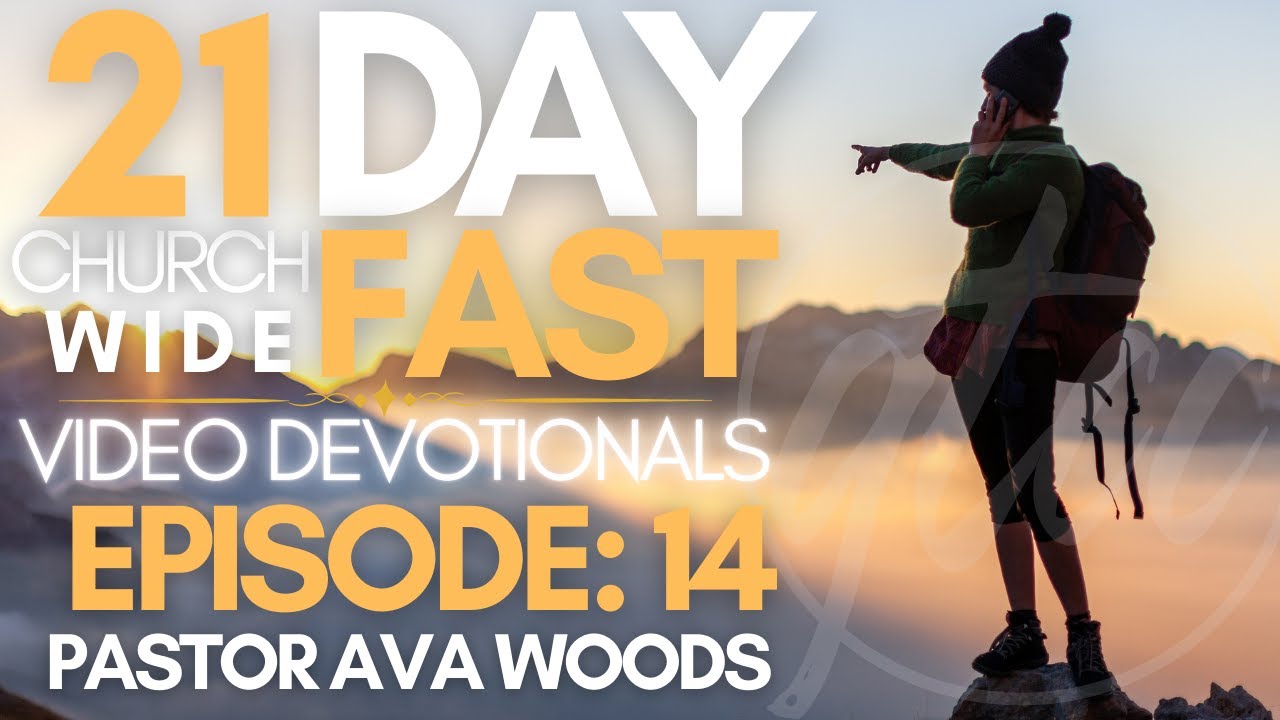 21 Day Fast 2026 Episode 14 | Pastor Ava Woods