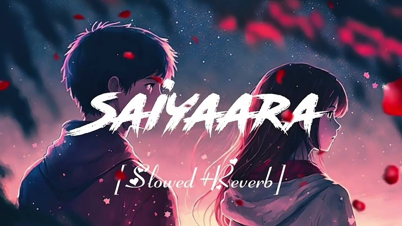 Saiyaara lofi song | slowed and reverb #song #lofi #trending #viralvideo