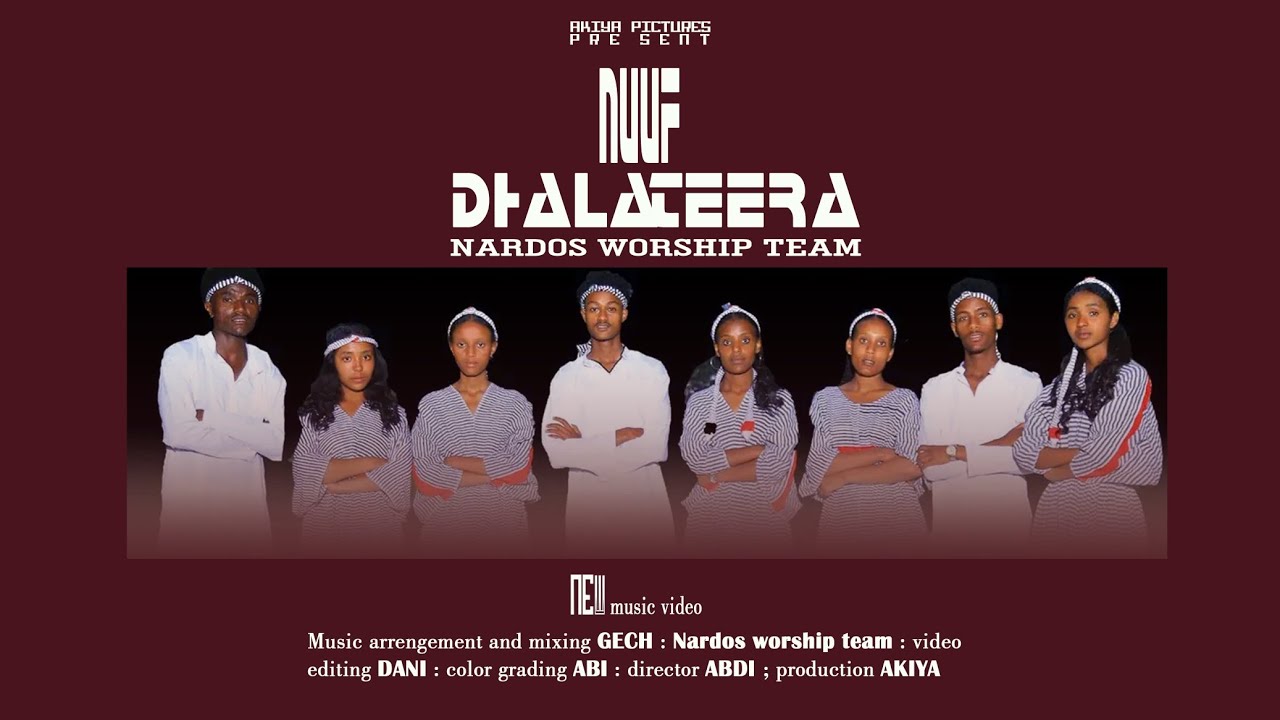 new oromo gospel song NUUF DHALATEERA Nardos worship team 2024