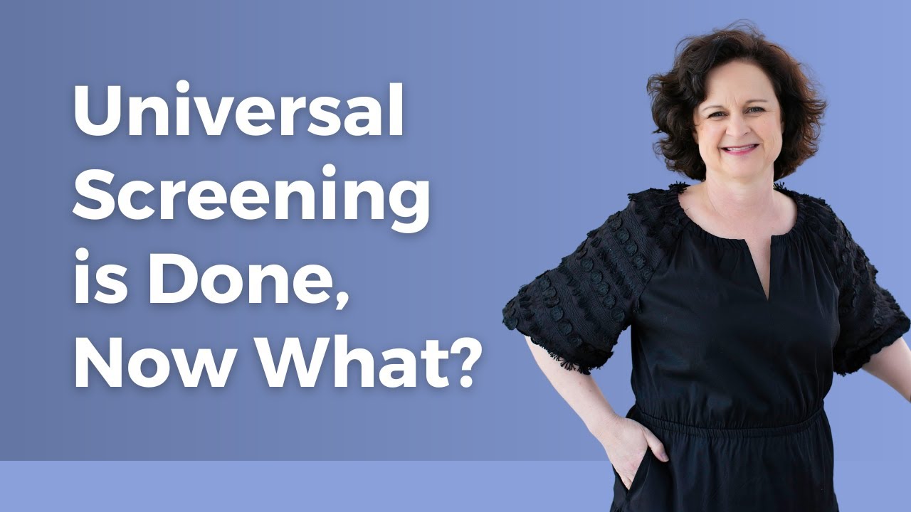 Universal Screening: What to Do With Your Data to Strengthen Core Reading Instruction