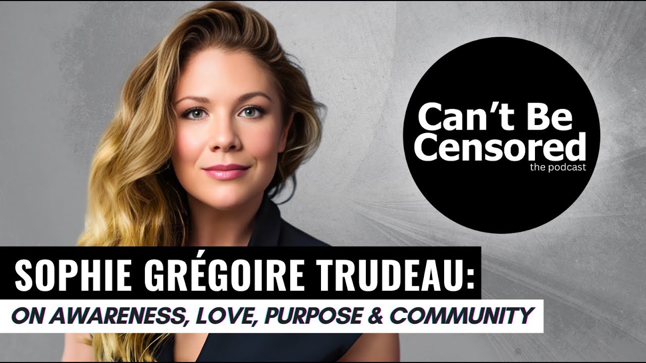 Sophie Grégoire Trudeau: On Awareness, Love, Purpose & Community