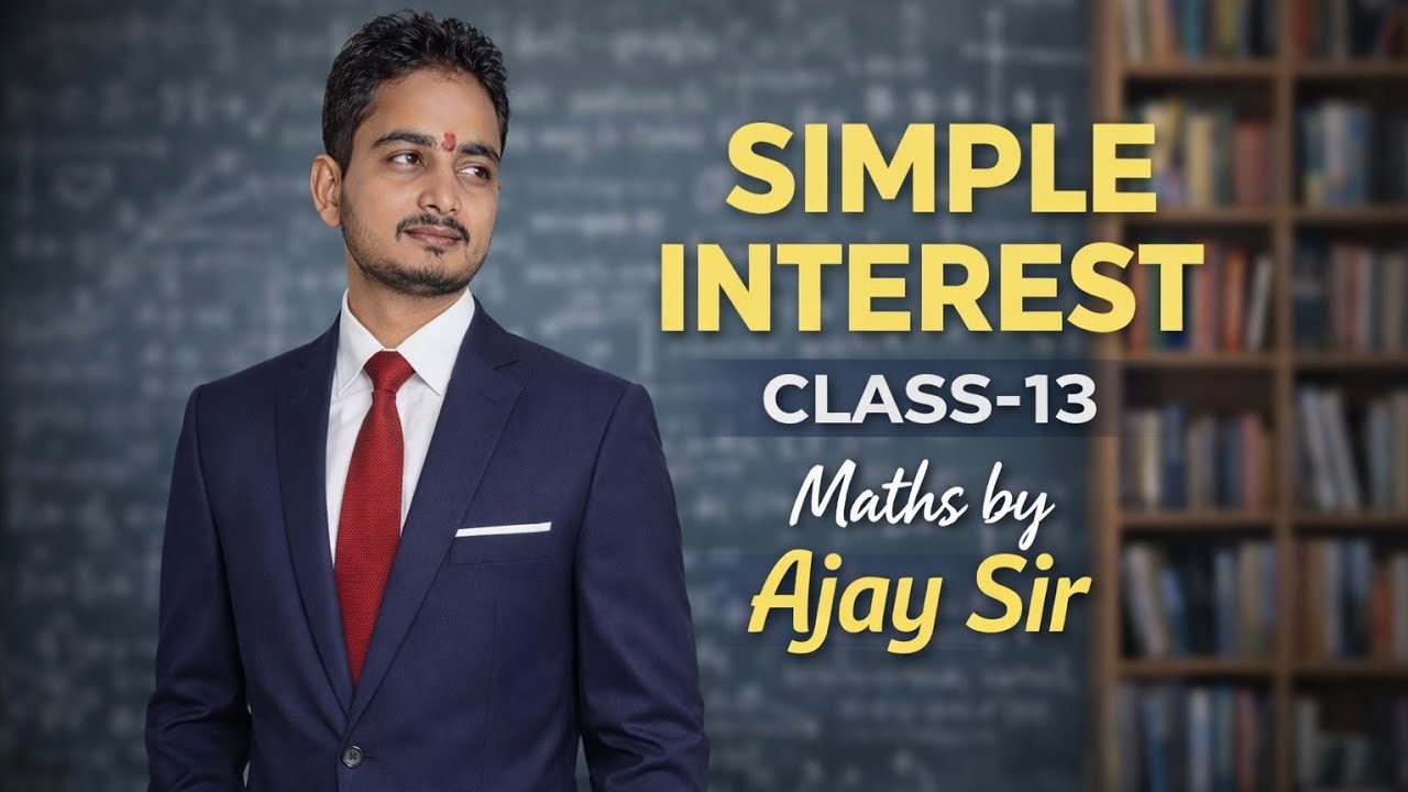 LAST CLASS -SIMPLE INTEREST MATHS BY AJAY SIR RRB NTPC GROUP-D MP POLICE PYQ 
