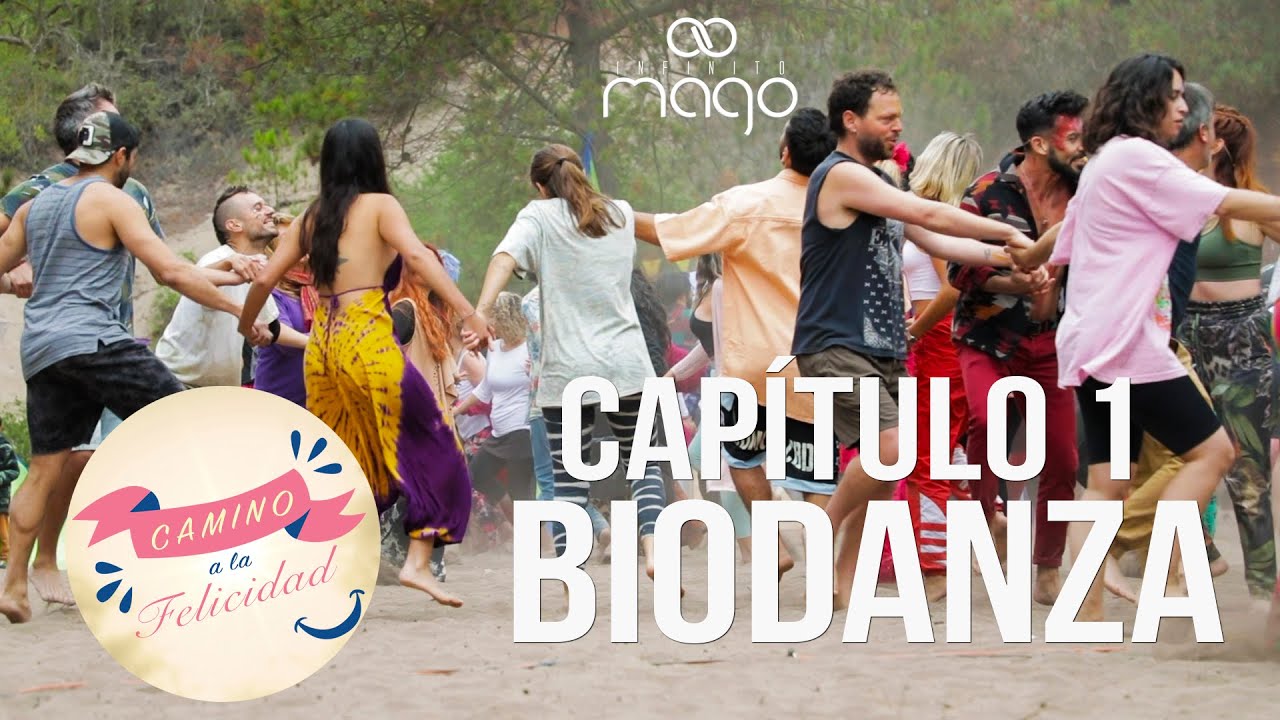 CAMINO A LA FELICIDAD - CAPÍTULO 1 - BIODANZA