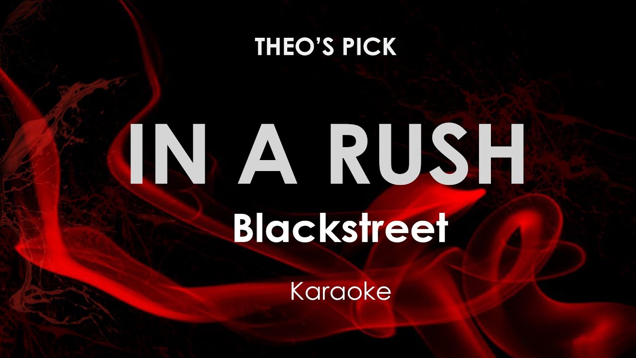 In A Rush | Blackstreet karaoke