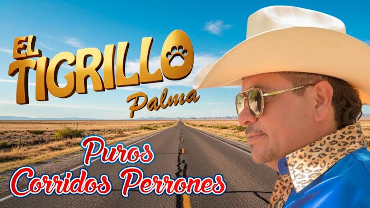 🔥 El Tigrillo Palma: Corridos Bravos de la Sierra — ¡Los Más Buscados!
