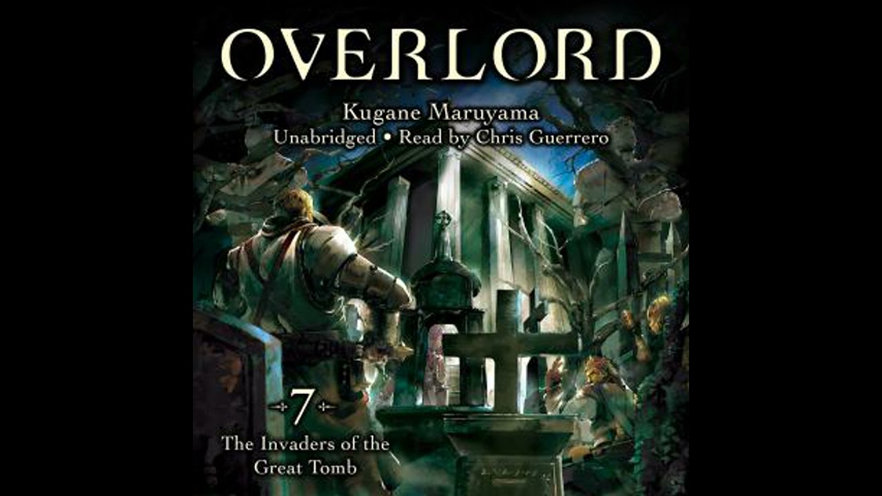 Overlord, Vol. 7: The Invaders of the Great Tomb - Kugane Maruyama