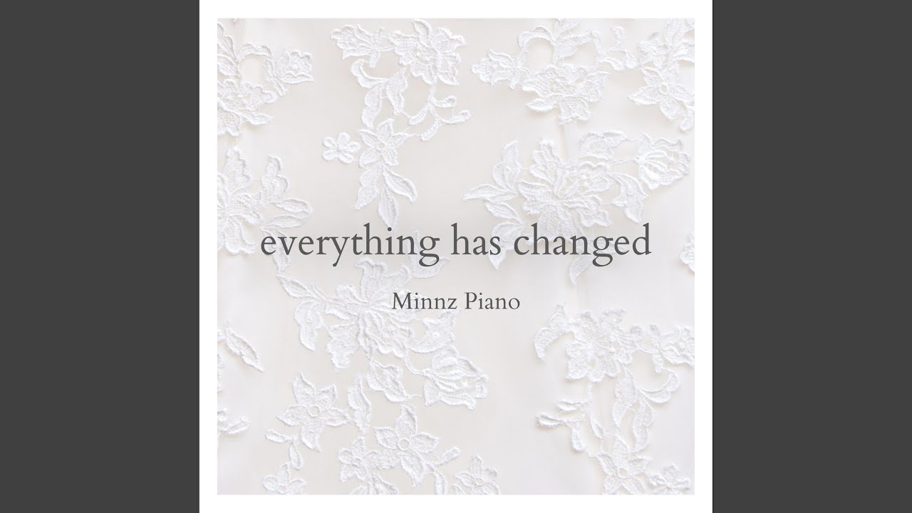 Everything Has Changed (Extended Wedding Version)