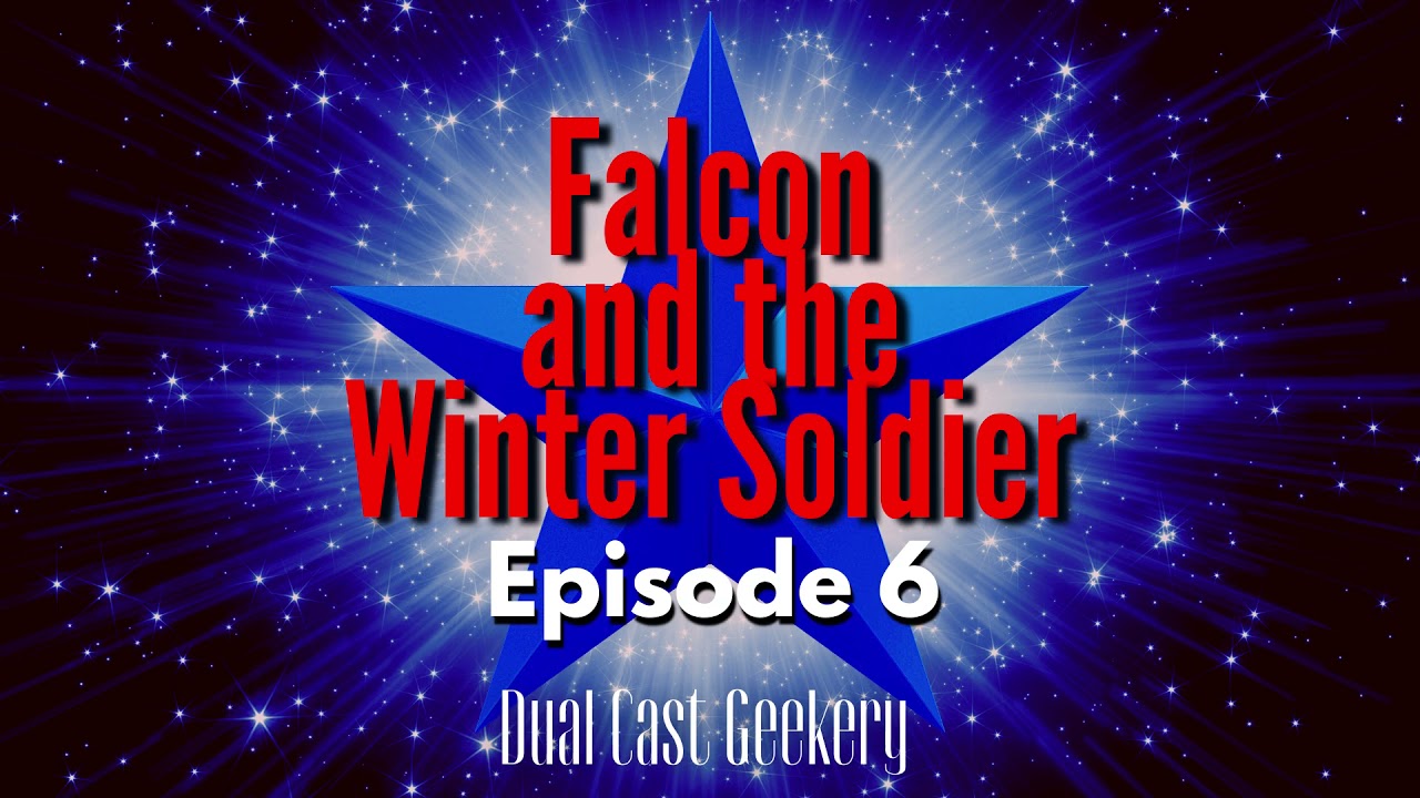 Falcon and the Winter Soldier - Episode 6 #MarvelPodcast #ComicsPodcast
