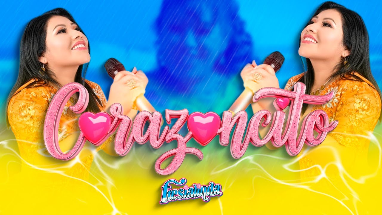 Fresialinda - Corazoncito (Video Oficial)