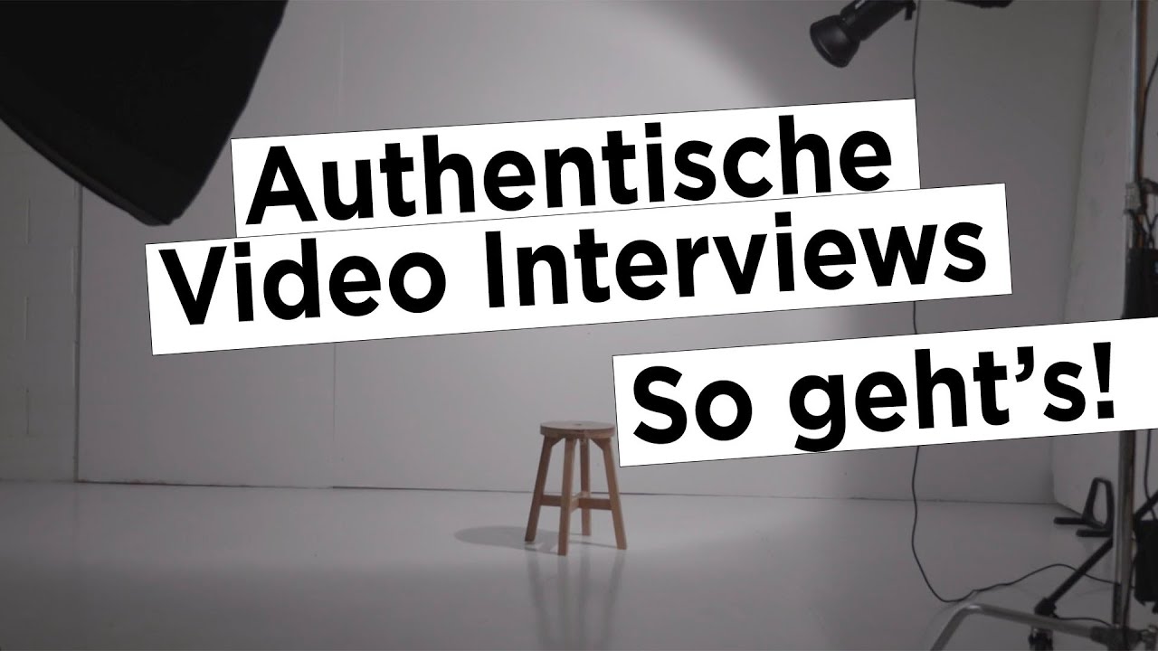 Authentische Video Interviews - So geht's!