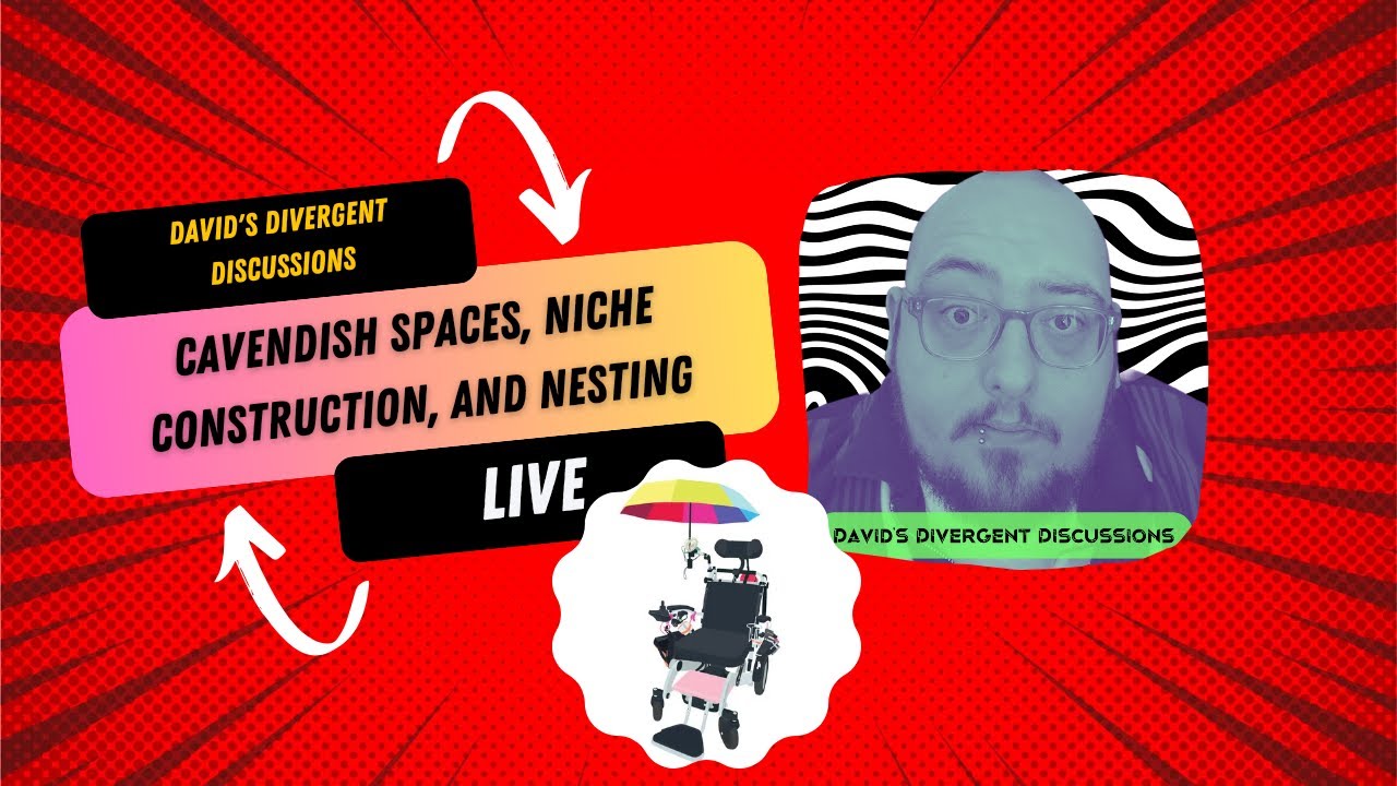 David's Divergent Discussions: Cavendish Spaces and Nesting- David with Ryan Boren