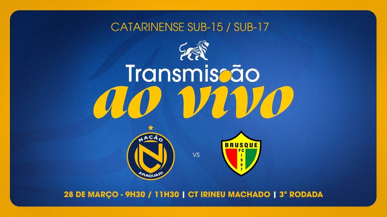 NA&Ccedil;&Atilde;O ARAQUARI X BRUSQUE | SUB-15 E SUB-17 | CATARINENSE S&Eacute;RIE A | 28/03/2026