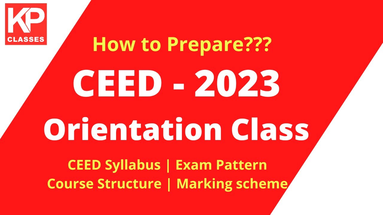 CEED | Course Structure | CEED Syllabus | Exam Pattern | KP Classes Orientation Lecture