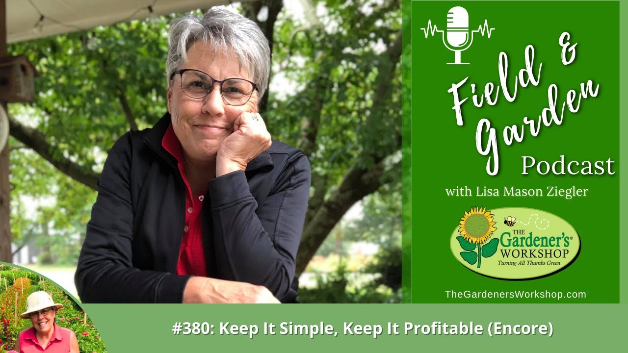 Field & Garden #380: Keep It Simple, Keep It Profitable (Encore)