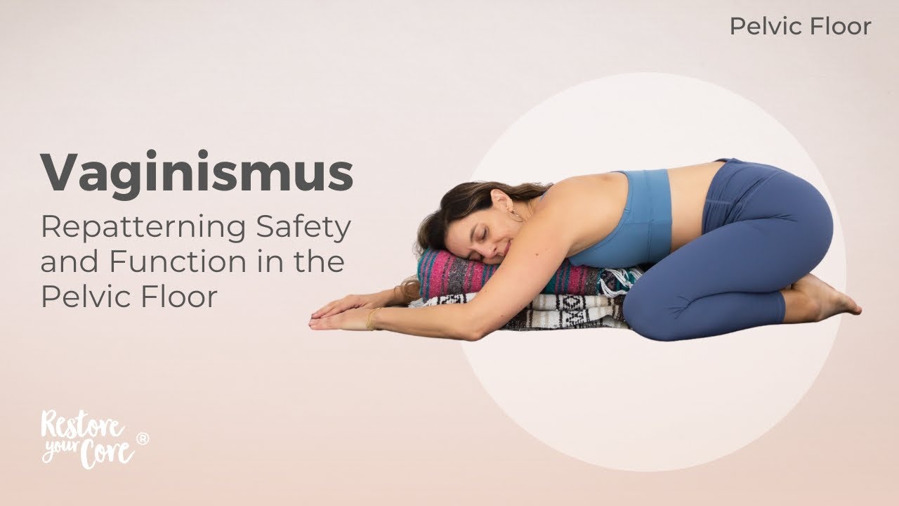 Вагинизм: восстановление безопасности и функций мышц тазового дна
