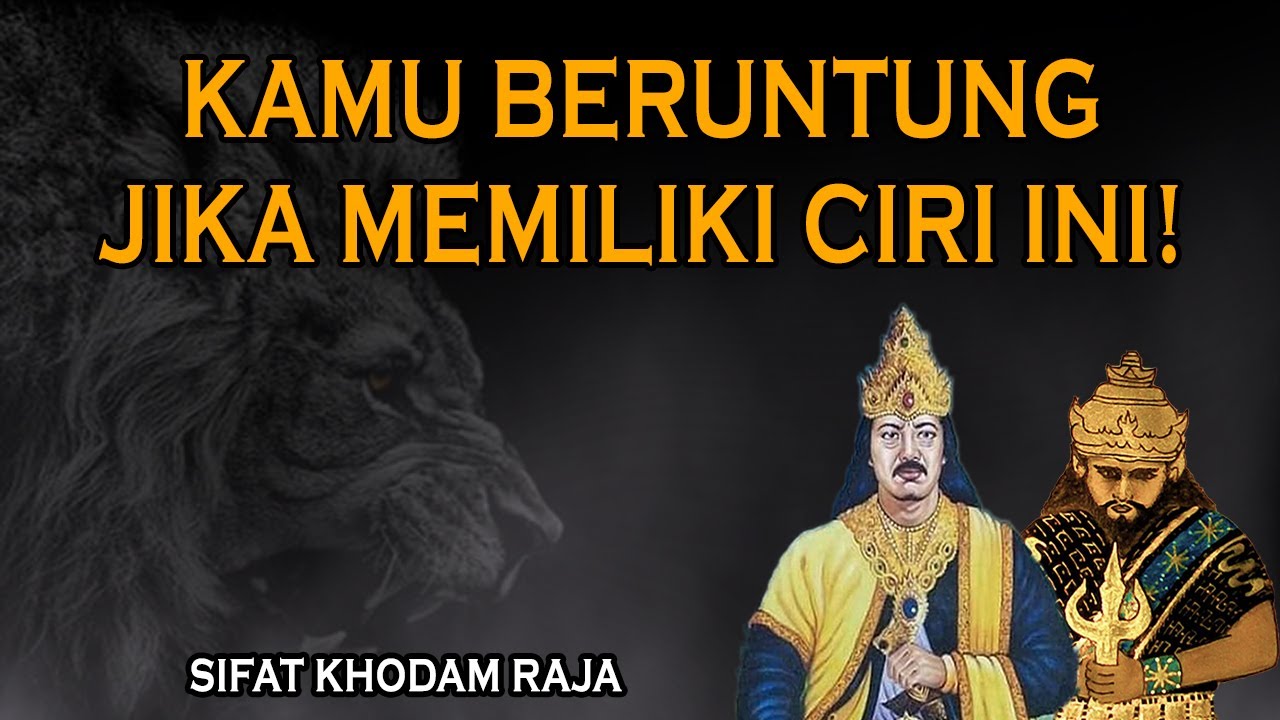 CIRI ORANG YANG MEMILIKI KHODAM RAJA